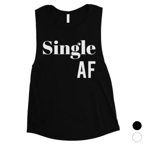 Single AF Womens Funny Graphic Muscle Shirt Single Friends Gag Gift